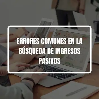 Errores en la búsqueda de Ingresos Pasivos