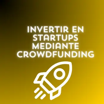 Invertir en startups mediante crowdfunding