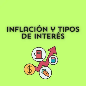 Inflación y tipos de interés
